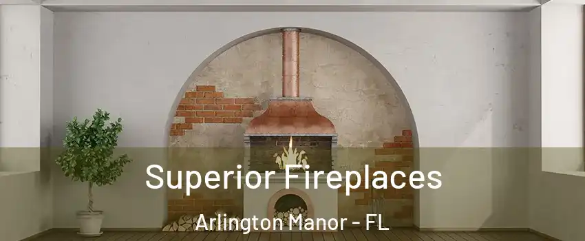Superior Fireplaces Arlington Manor - FL