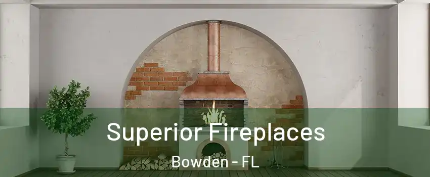 Superior Fireplaces Bowden - FL