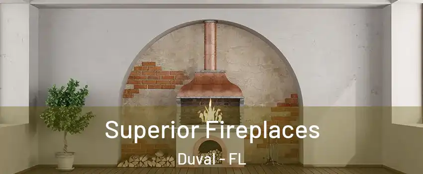 Superior Fireplaces Duval - FL