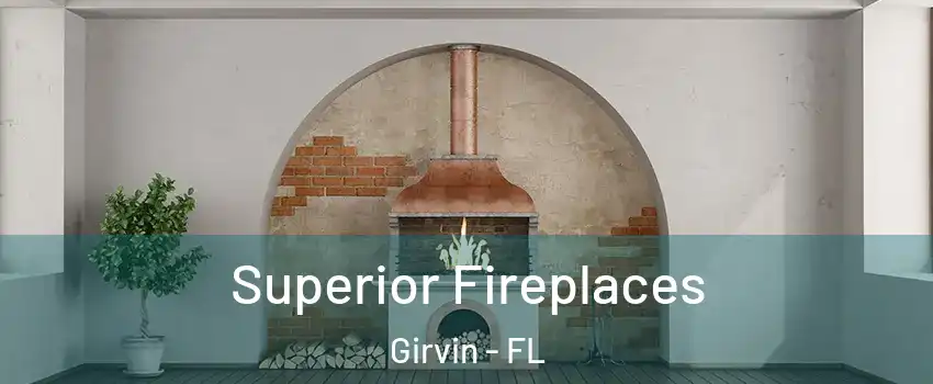 Superior Fireplaces Girvin - FL