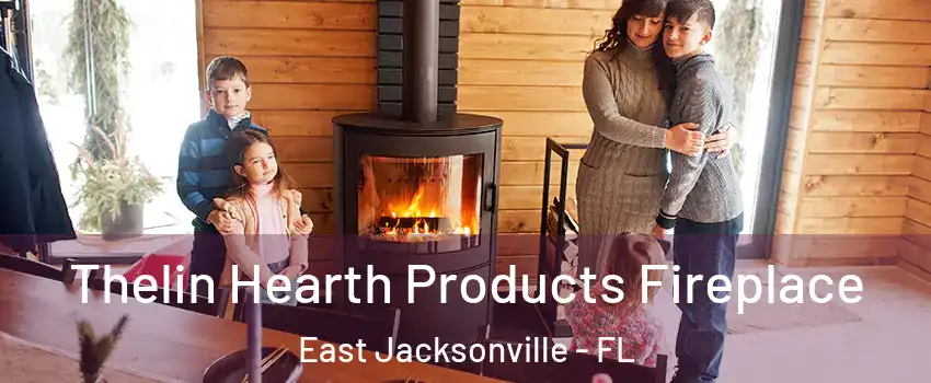 Thelin Hearth Products Fireplace East Jacksonville - FL