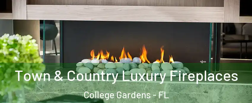 Town & Country Luxury Fireplaces College Gardens - FL