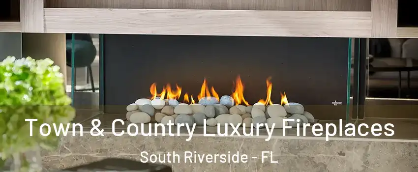 Town & Country Luxury Fireplaces South Riverside - FL