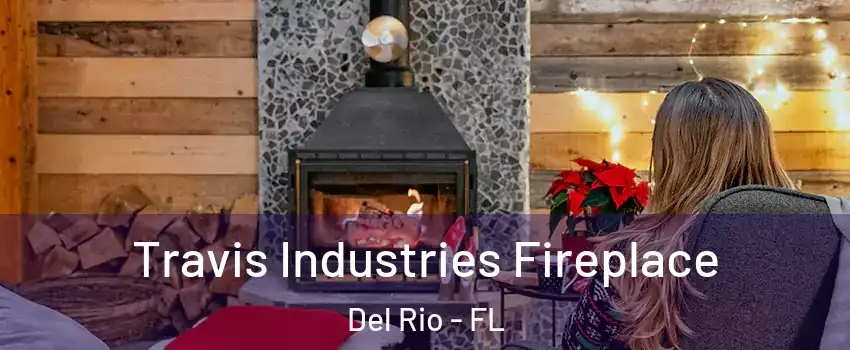 Travis Industries Fireplace Del Rio - FL