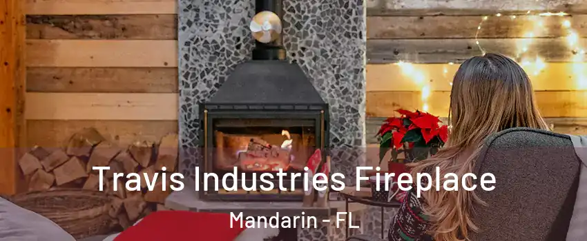 Travis Industries Fireplace Mandarin - FL