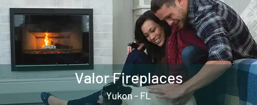 Valor Fireplaces Yukon - FL