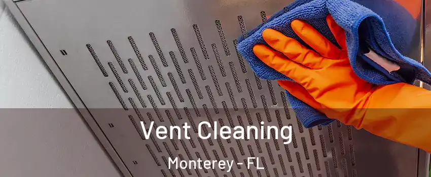 Vent Cleaning Monterey - FL