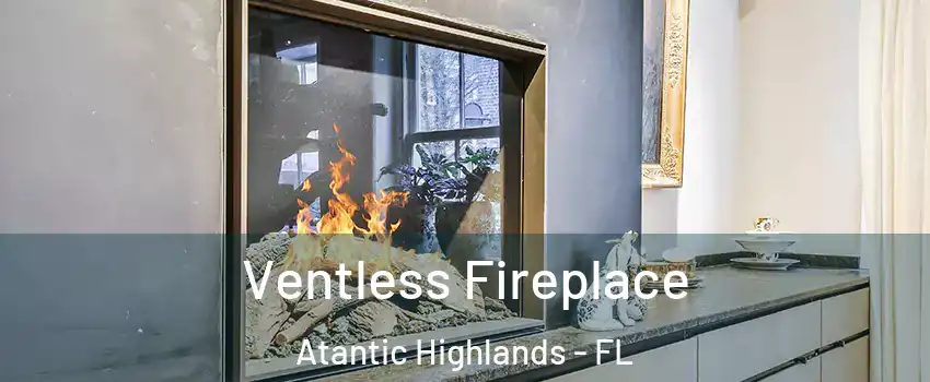 Ventless Fireplace Atantic Highlands - FL