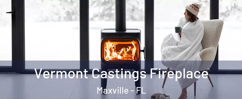 Vermont Castings Fireplace Maxville - FL