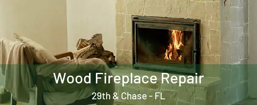 Wood Fireplace Repair 29th & Chase - FL