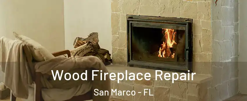 Wood Fireplace Repair San Marco - FL