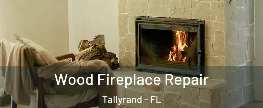 Wood Fireplace Repair Tallyrand - FL