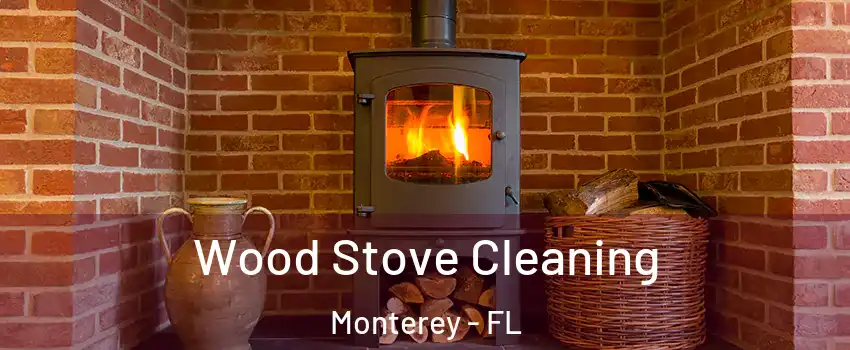 Wood Stove Cleaning Monterey - FL