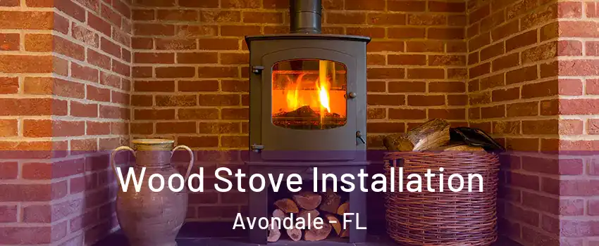 Wood Stove Installation Avondale - FL
