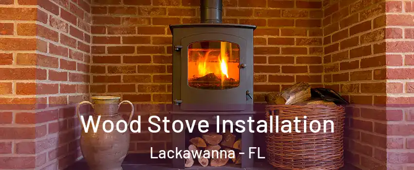 Wood Stove Installation Lackawanna - FL