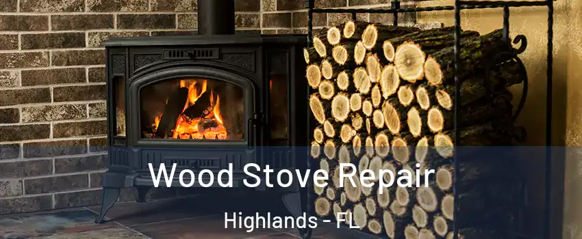 Wood Stove Repair Highlands - FL